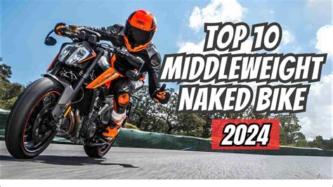 middleweight naked bikes|Top 10 best middleweight naked motorcycles of 2024